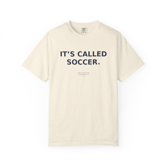 It's Called Soccer T-Shirt