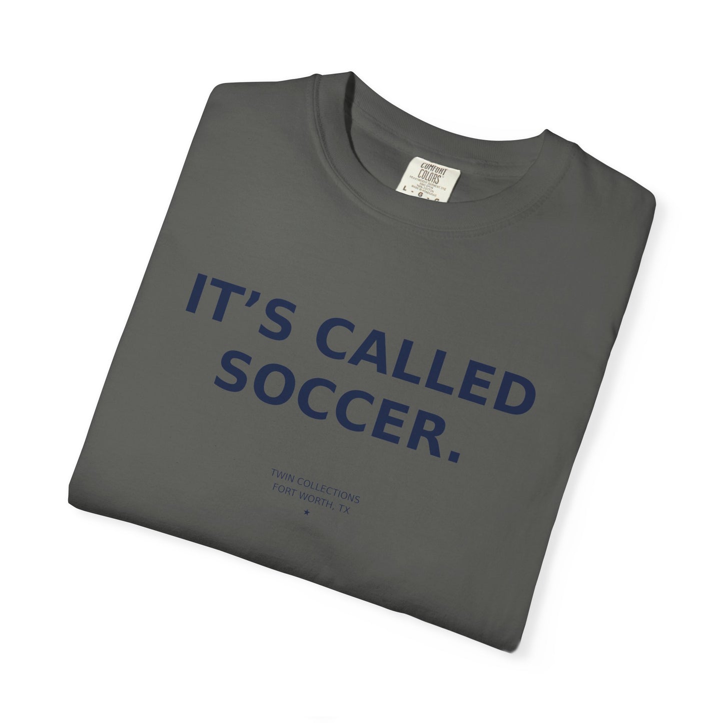 It's Called Soccer T-Shirt