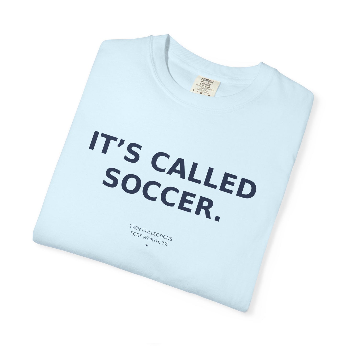 It's Called Soccer T-Shirt