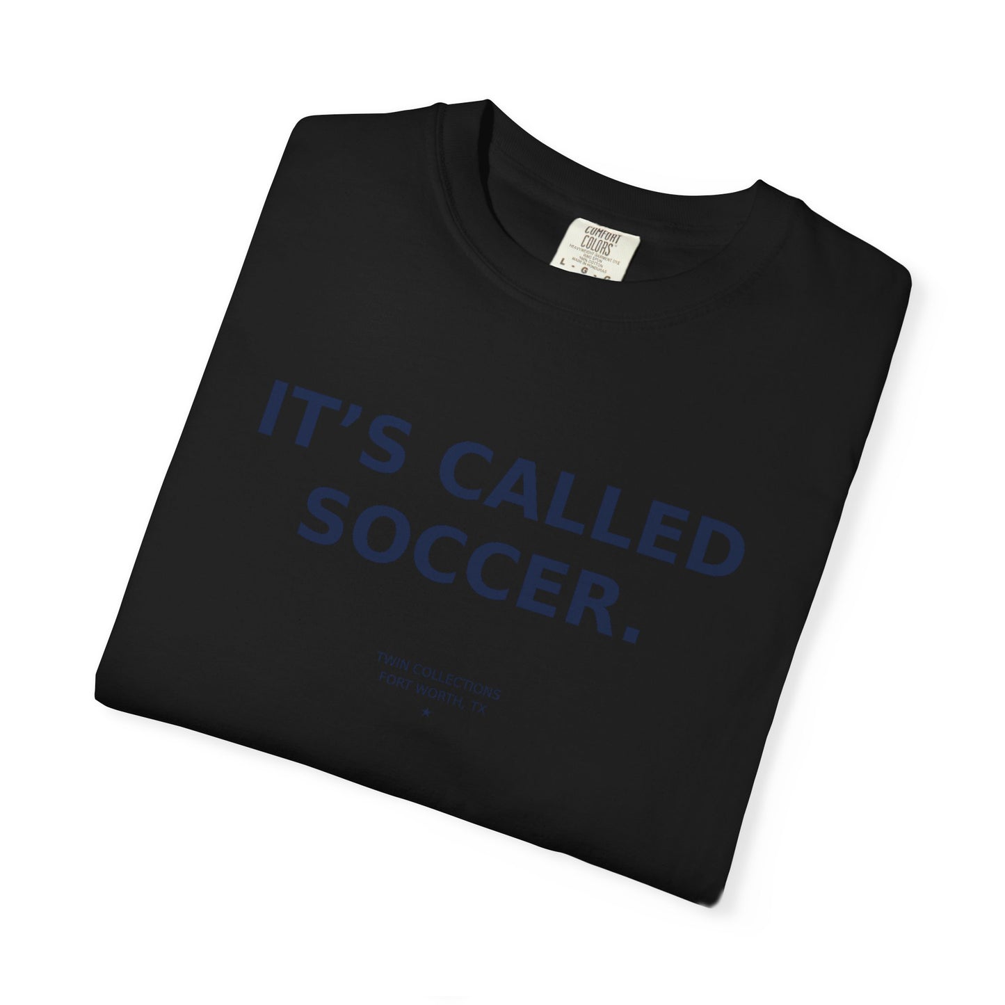 It's Called Soccer T-Shirt