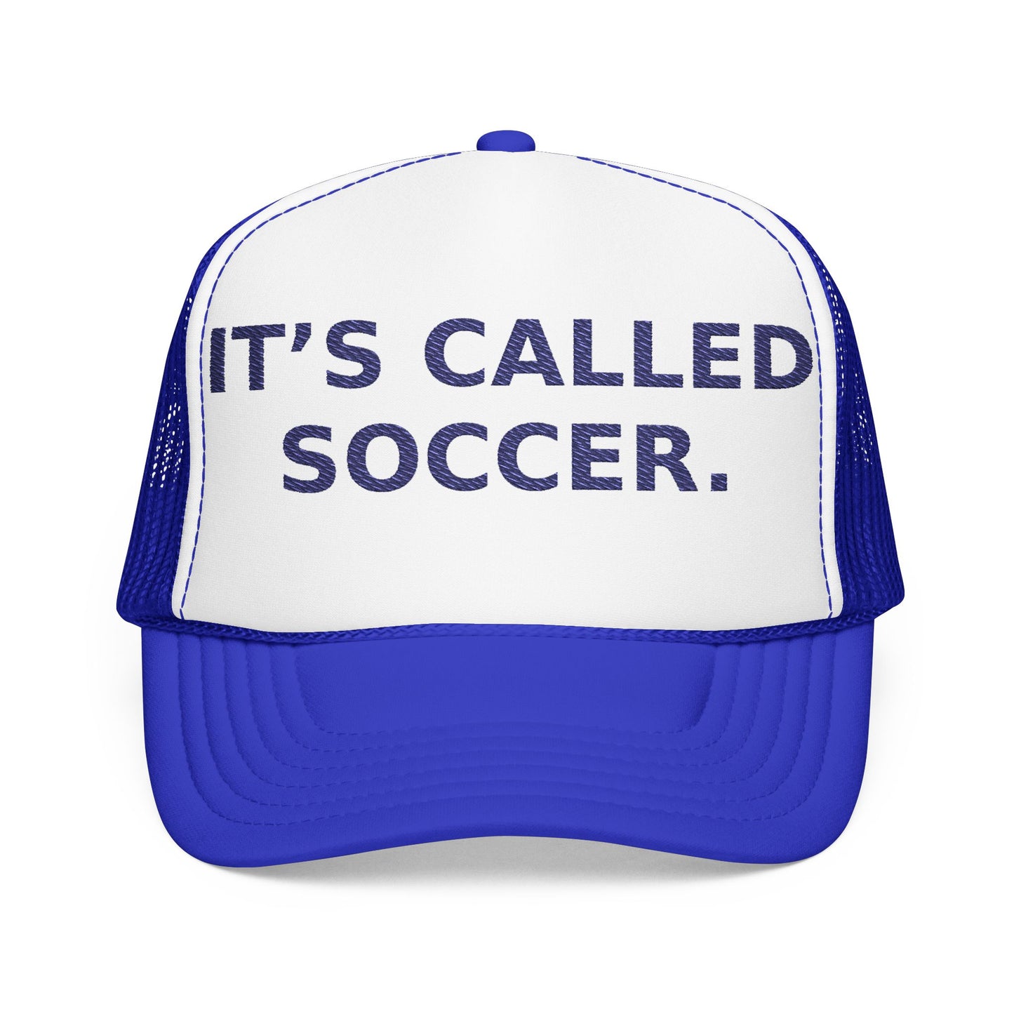 It’s Called Soccer - Foam Trucker Hat