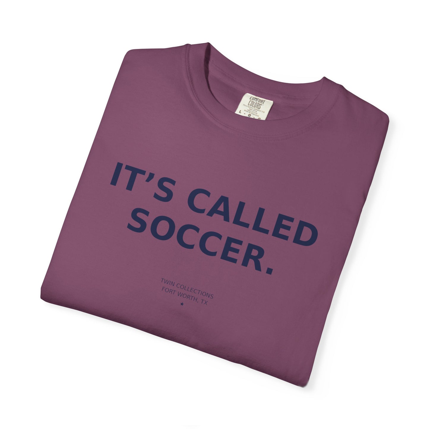 It's Called Soccer T-Shirt