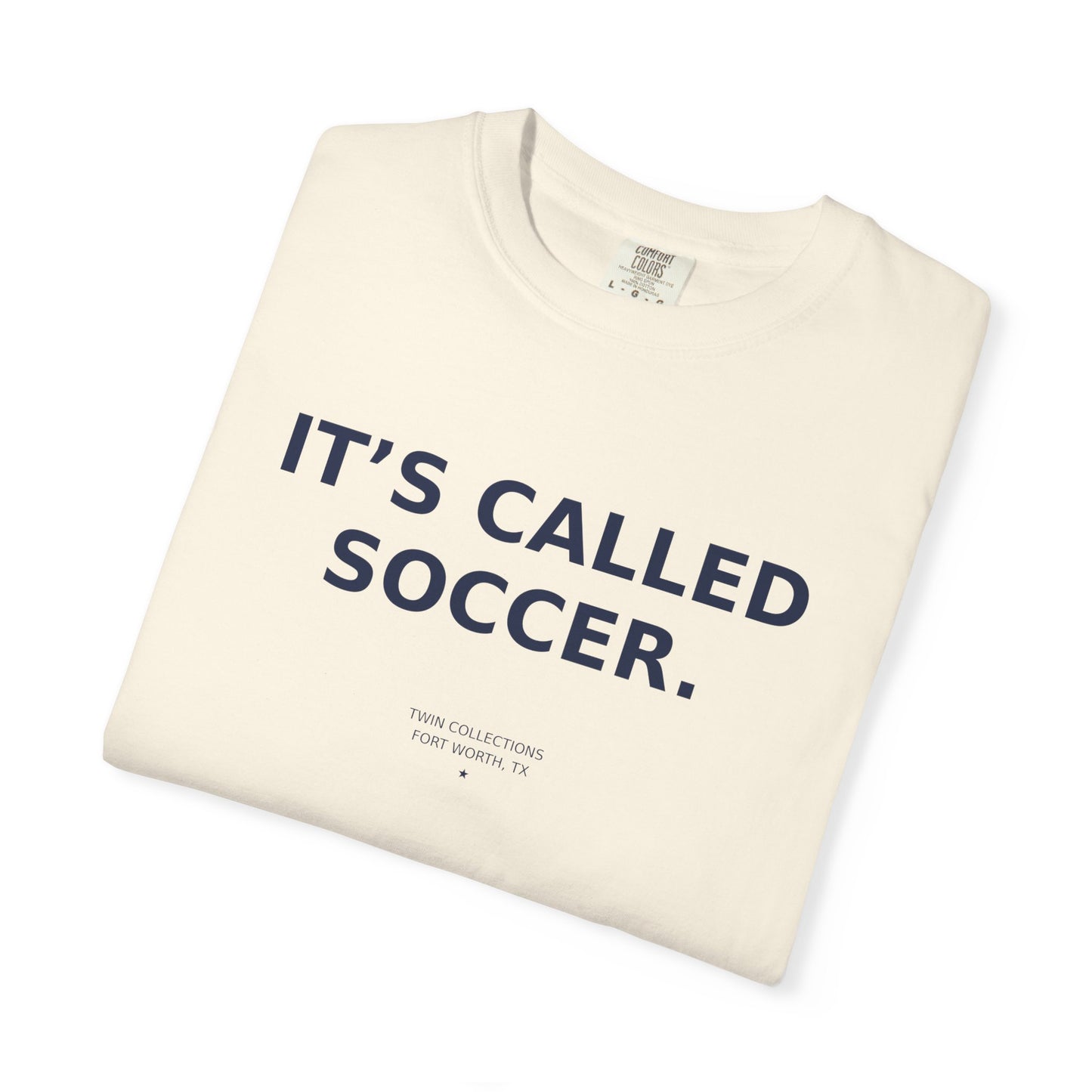 It's Called Soccer T-Shirt