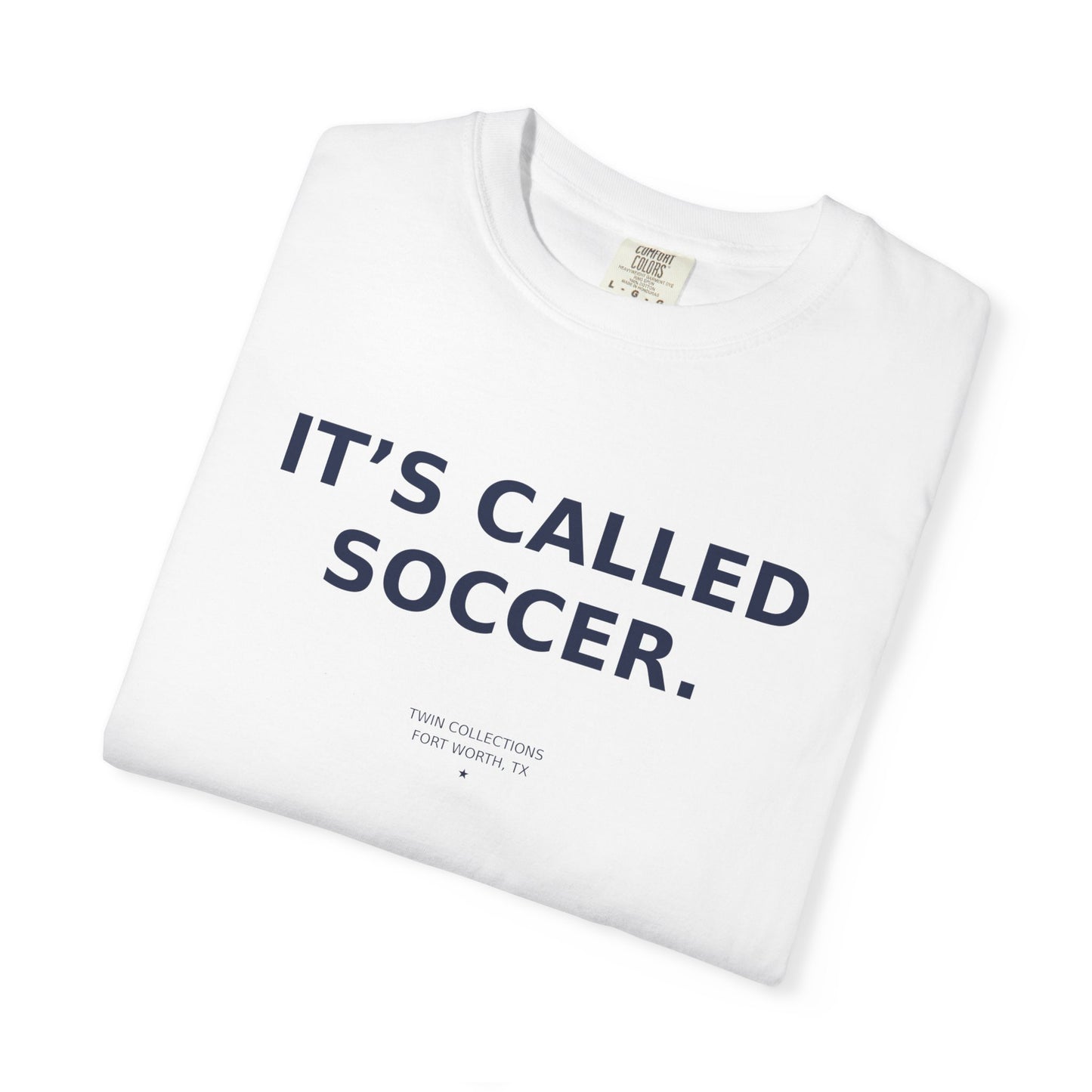 It's Called Soccer T-Shirt